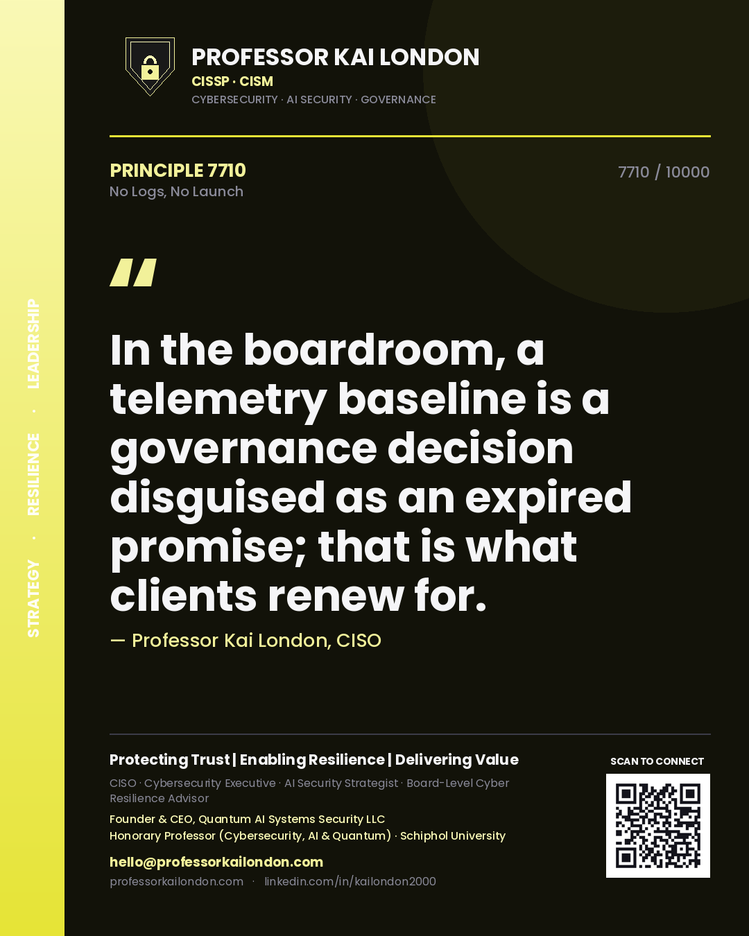 Quote card by Professor Kai London reading 'In the boardroom, a telemetry baseline is a governance decision disguised as an expired promise; that is what clients renew for.'. From the book No Logs, No Launch.