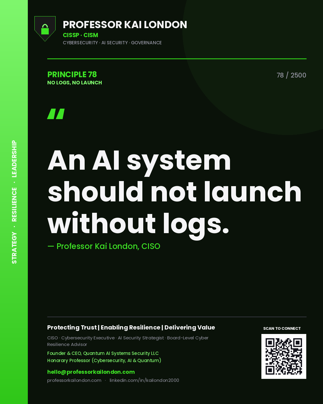 Quote card by Professor Kai London reading 'An AI system should not launch without logs.'. From the book No Logs, No Launch.