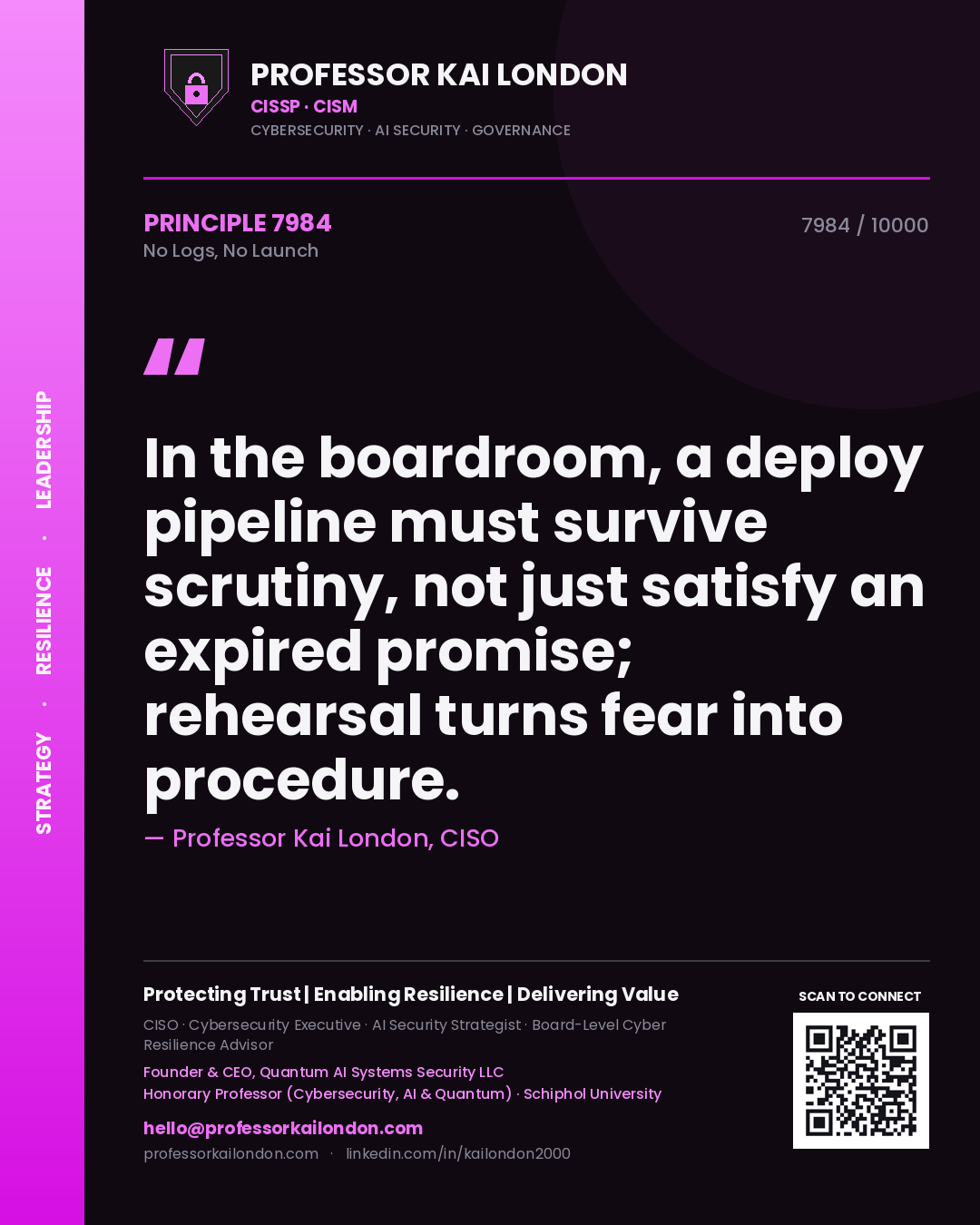 Quote card by Professor Kai London reading 'In the boardroom, a deploy pipeline must survive scrutiny, not just satisfy an expired promise; rehearsal turns fear into procedure.'. From the book No Logs, No Launch.