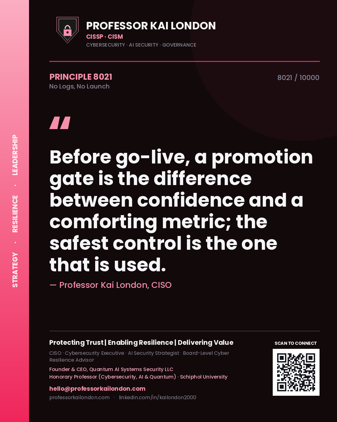 Quote card by Professor Kai London reading 'Before go-live, a promotion gate is the difference between confidence and a comforting metric; the safest control is the one that is used.'. From the book No Logs, No Launch.