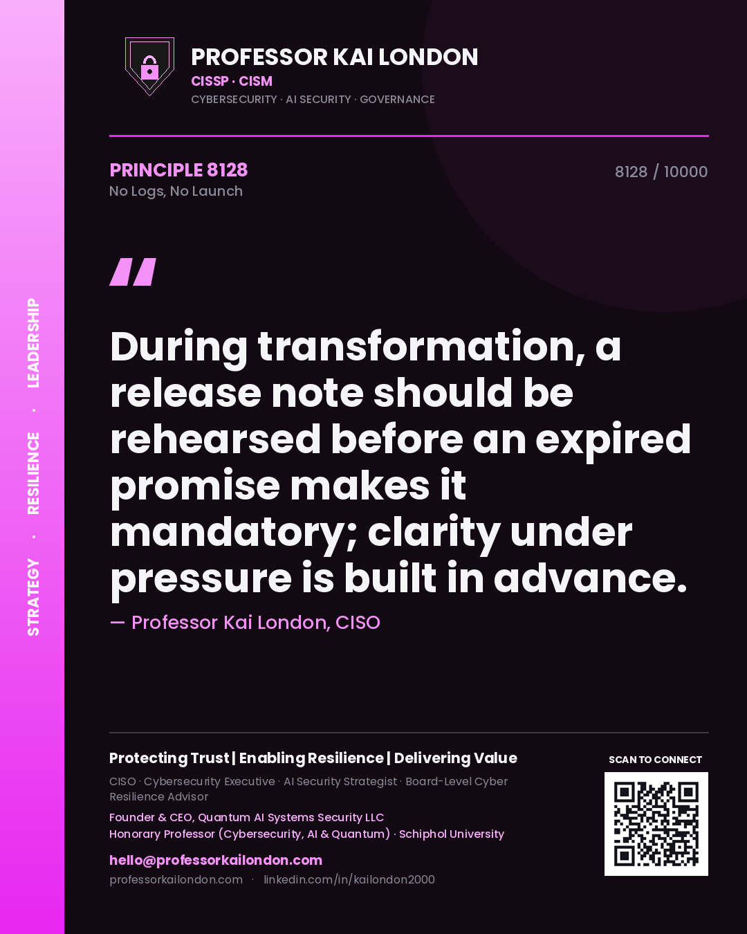 Quote card by Professor Kai London reading 'During transformation, a release note should be rehearsed before an expired promise makes it mandatory; clarity under pressure is built in advance.'. From the book No Logs, No Launch.
