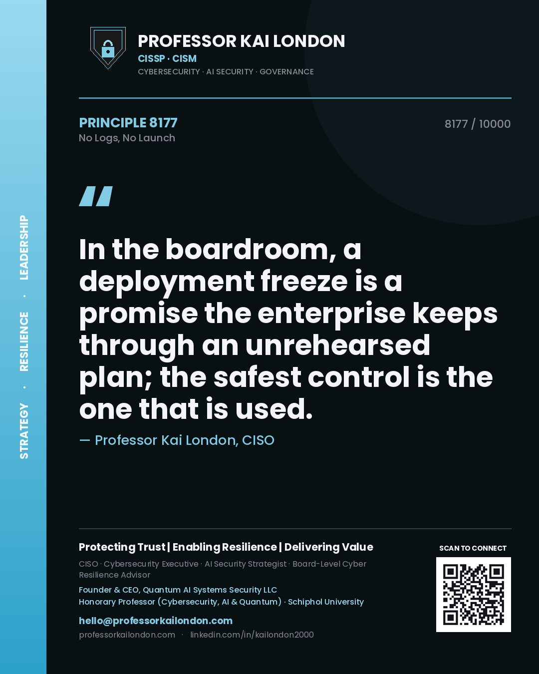 Professor Kai London principle 8177: In the boardroom, a deployment freeze is a promise the enterprise keeps through an unrehearsed plan; the safest control is the one that is used.