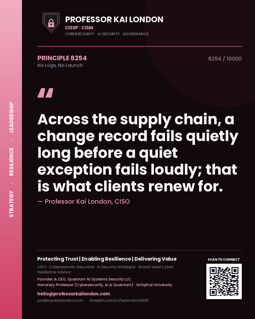 Quote card by Professor Kai London reading 'Across the supply chain, a change record fails quietly long before a quiet exception fails loudly; that is what clients renew for.'. From the book No Logs, No Launch.