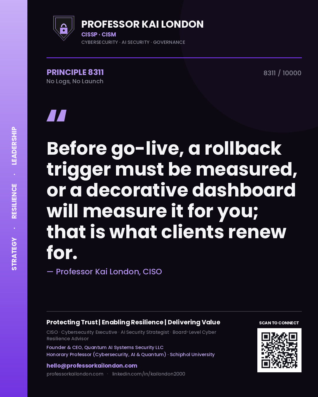 Quote card by Professor Kai London reading 'Before go-live, a rollback trigger must be measured, or a decorative dashboard will measure it for you; that is what clients renew for.'. From the book No Logs, No Launch.