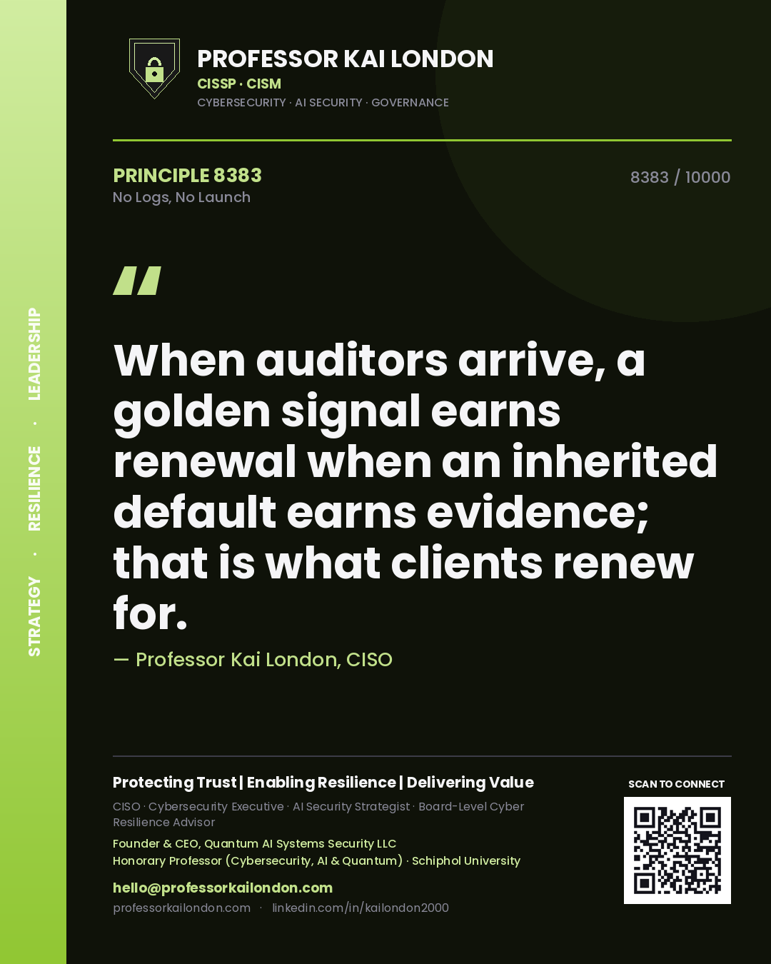 Quote card by Professor Kai London reading 'When auditors arrive, a golden signal earns renewal when an inherited default earns evidence; that is what clients renew for.'. From the book No Logs, No Launch.