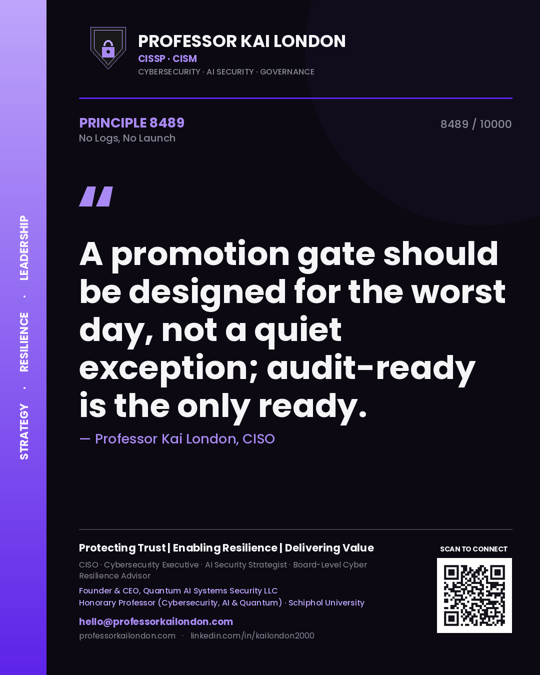 Quote card by Professor Kai London reading 'A promotion gate should be designed for the worst day, not a quiet exception; audit-ready is the only ready.'. From the book No Logs, No Launch.