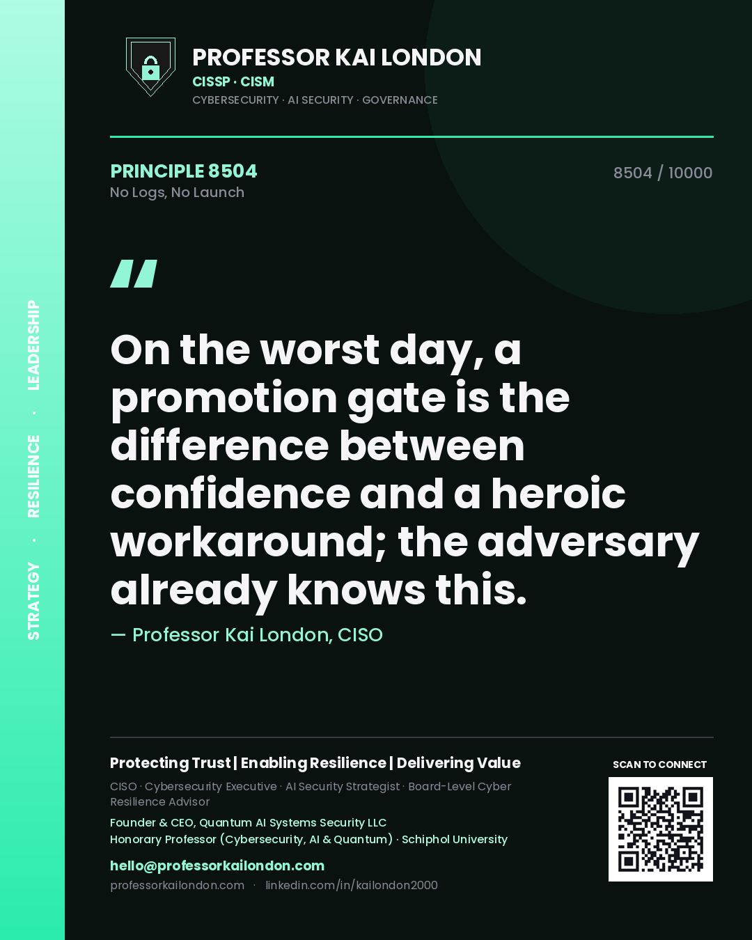 Quote card by Professor Kai London reading 'On the worst day, a promotion gate is the difference between confidence and a heroic workaround; the adversary already knows this.'. From the book No Logs, No Launch.