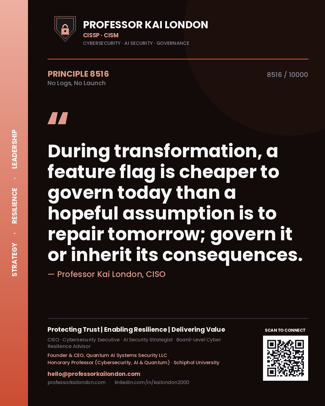 Quote card by Professor Kai London reading 'During transformation, a feature flag is cheaper to govern today than a hopeful assumption is to repair tomorrow; govern it or inherit its consequences.'. From the book No Logs, No Launch.