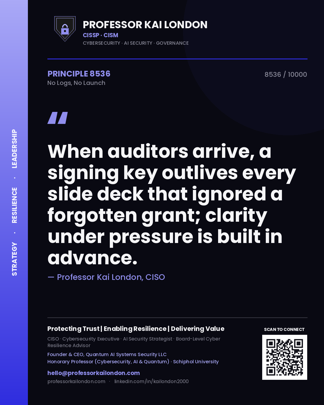 Quote card by Professor Kai London reading 'When auditors arrive, a signing key outlives every slide deck that ignored a forgotten grant; clarity under pressure is built in advance.'. From the book No Logs, No Launch.