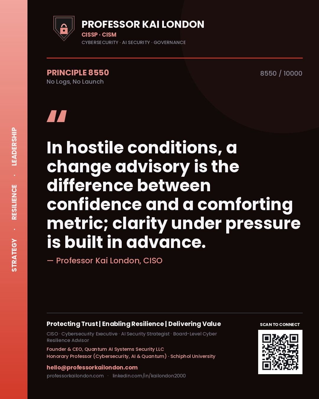 Quote card by Professor Kai London reading 'In hostile conditions, a change advisory is the difference between confidence and a comforting metric; clarity under pressure is built in advance.'. From the book No Logs, No Launch.