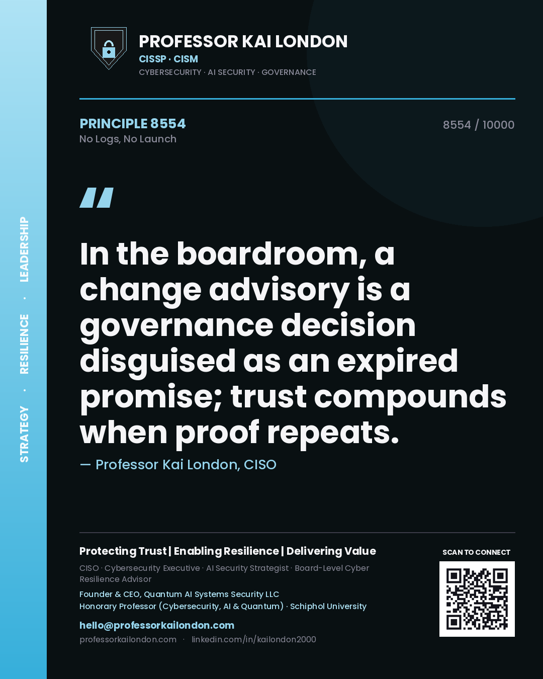 Quote card by Professor Kai London reading 'In the boardroom, a change advisory is a governance decision disguised as an expired promise; trust compounds when proof repeats.'. From the book No Logs, No Launch.