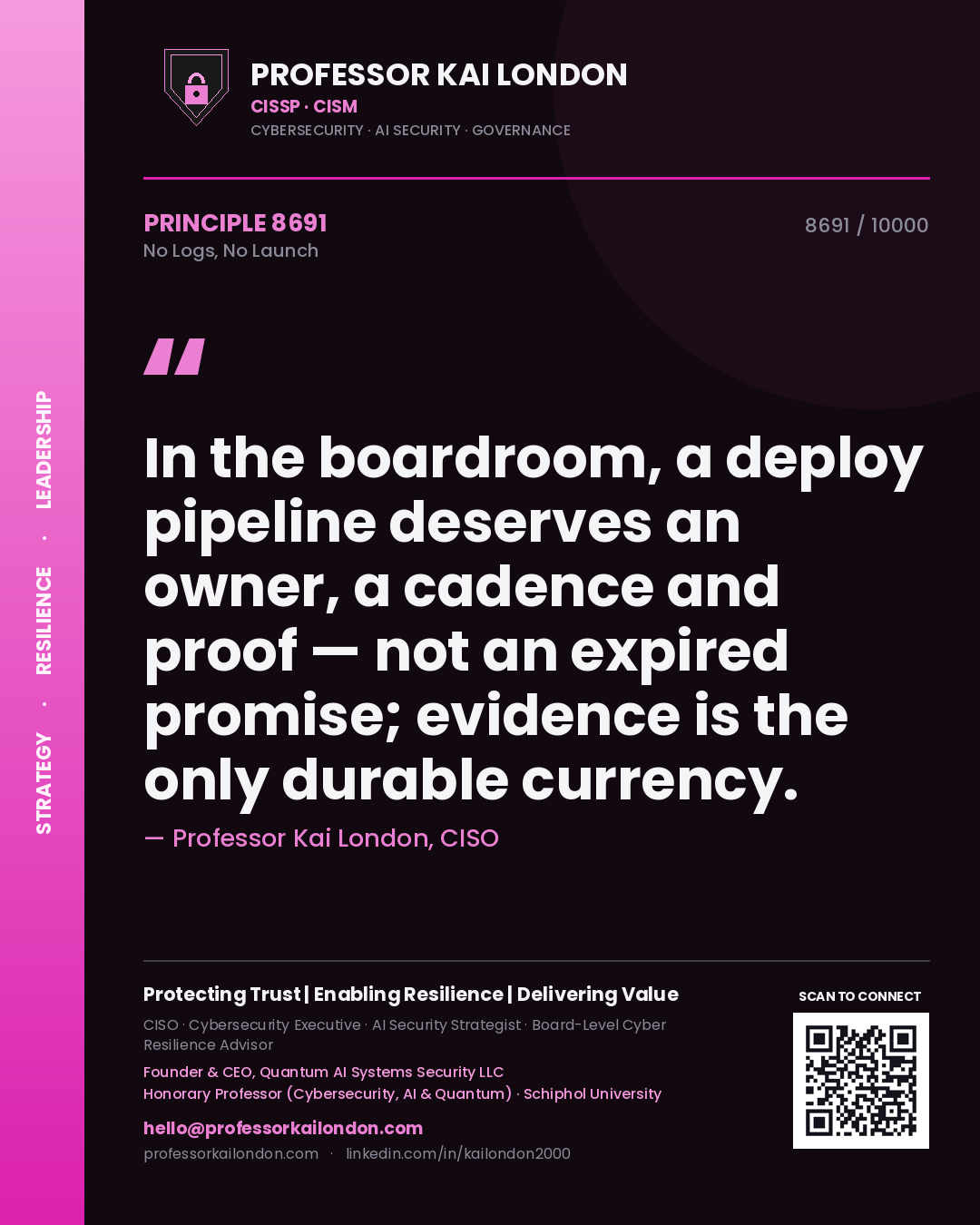 Quote card by Professor Kai London reading 'In the boardroom, a deploy pipeline deserves an owner, a cadence and proof — not an expired promise; evidence is the only durable currency.'. From the book No Logs, No Launch.