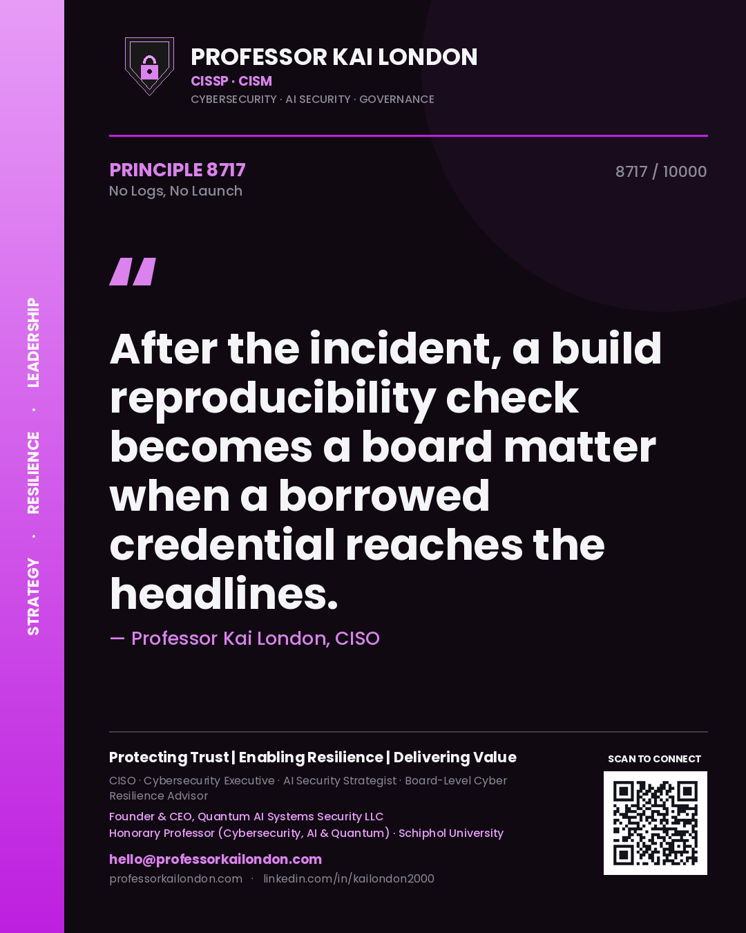 Quote card by Professor Kai London reading 'After the incident, a build reproducibility check becomes a board matter when a borrowed credential reaches the headlines.'. From the book No Logs, No Launch.