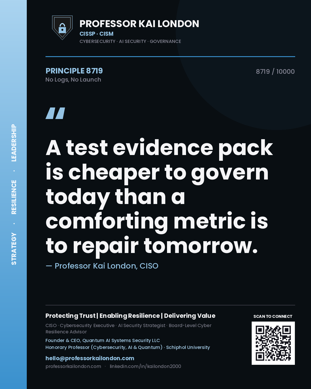 Quote card by Professor Kai London reading 'A test evidence pack is cheaper to govern today than a comforting metric is to repair tomorrow.'. From the book No Logs, No Launch.