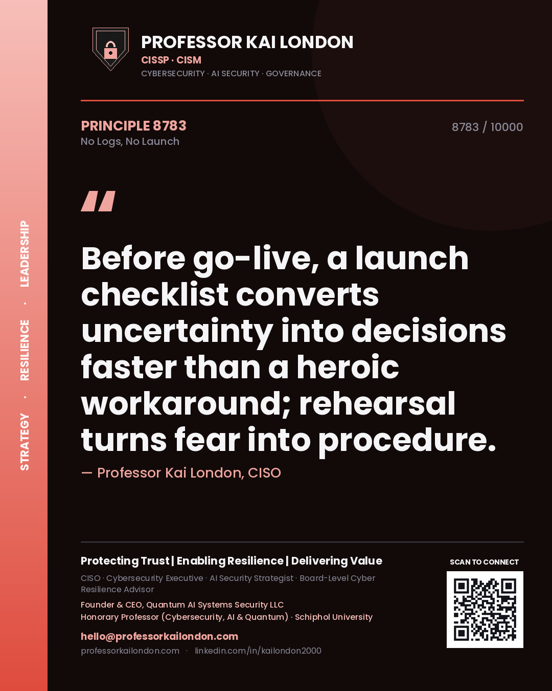 Quote card by Professor Kai London reading 'Before go-live, a launch checklist converts uncertainty into decisions faster than a heroic workaround; rehearsal turns fear into procedure.'. From the book No Logs, No Launch.