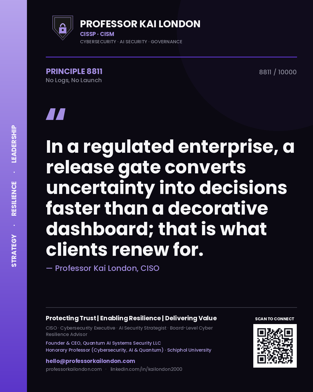 Quote card by Professor Kai London reading 'In a regulated enterprise, a release gate converts uncertainty into decisions faster than a decorative dashboard; that is what clients renew for.'. From the book No Logs, No Launch.