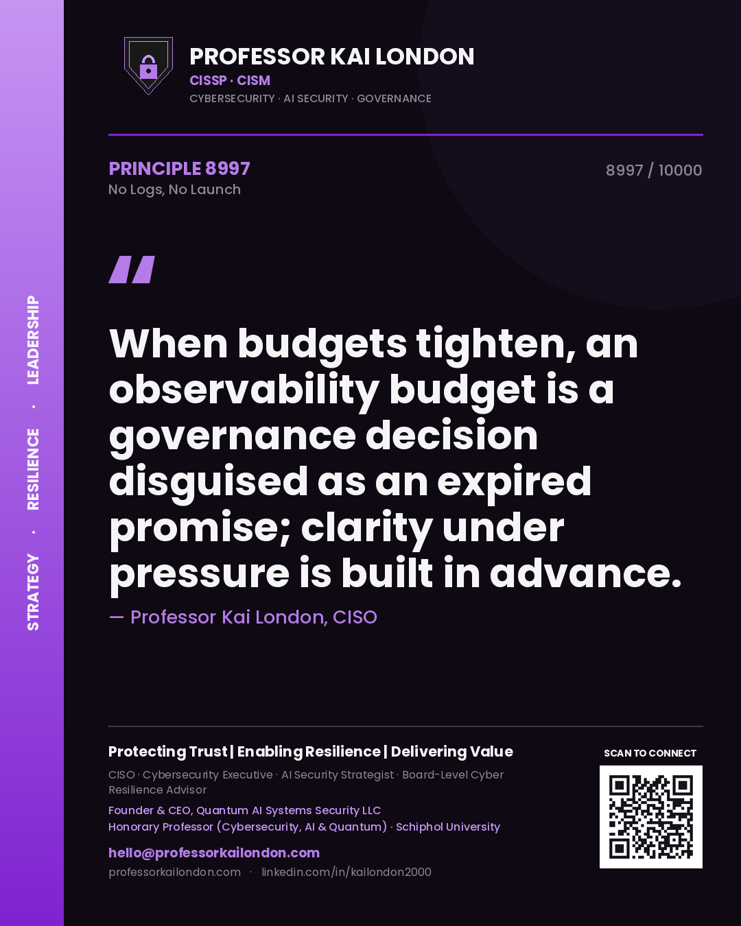 Professor Kai London principle 8997: When budgets tighten, an observability budget is a governance decision disguised as an expired promise; clarity under pressure is built in advance.
