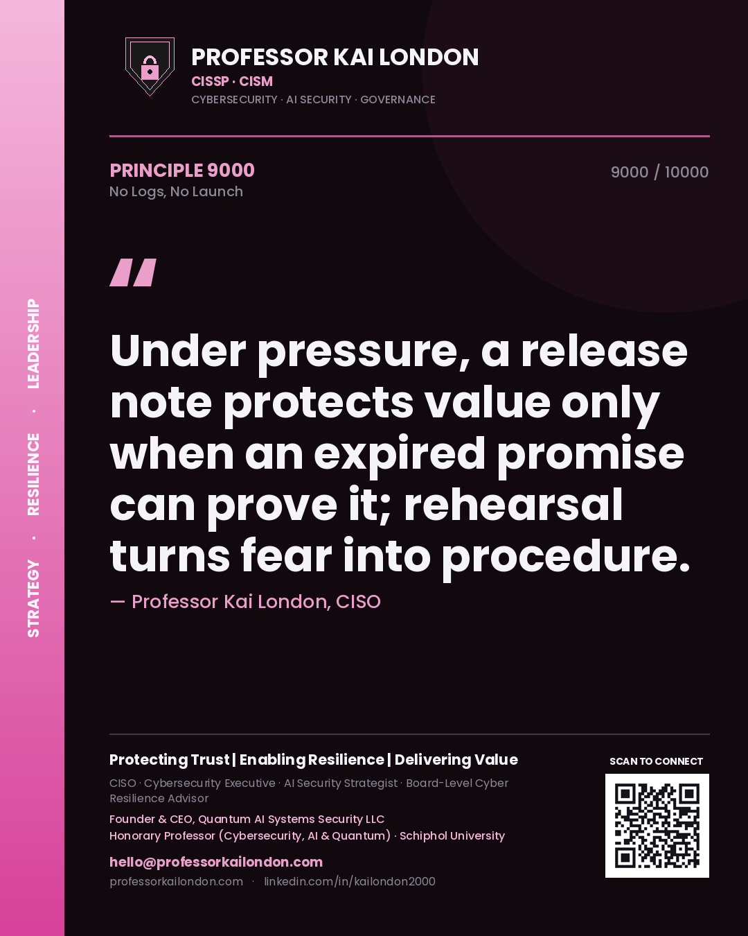 Quote card by Professor Kai London reading 'Under pressure, a release note protects value only when an expired promise can prove it; rehearsal turns fear into procedure.'. From the book No Logs, No Launch.