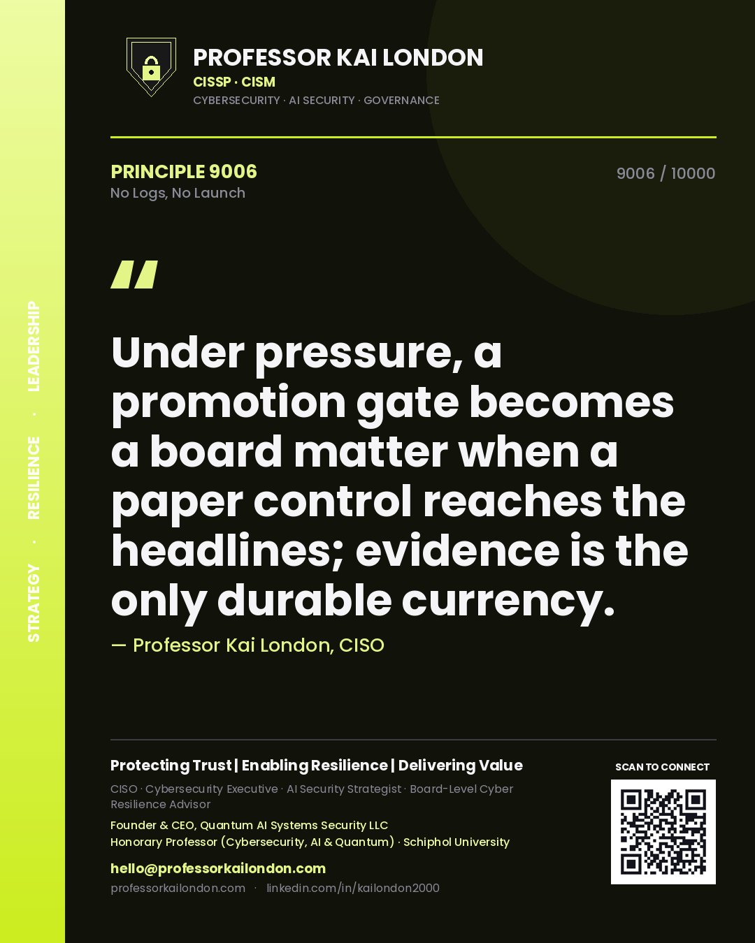 Quote card by Professor Kai London reading 'Under pressure, a promotion gate becomes a board matter when a paper control reaches the headlines; evidence is the only durable currency.'. From the book No Logs, No Launch.