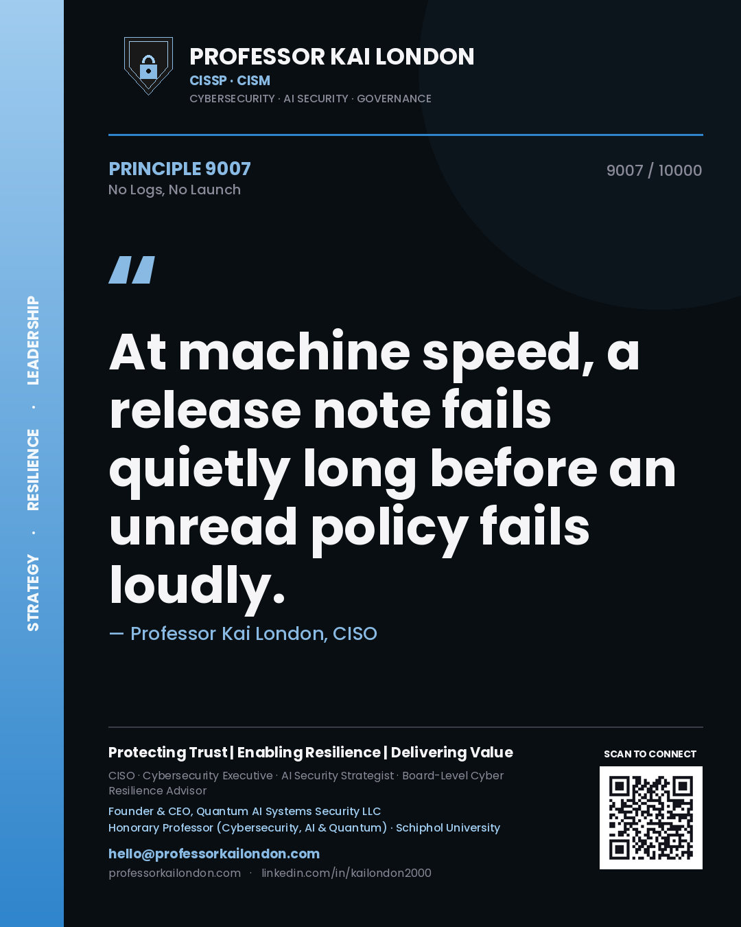 Quote card by Professor Kai London reading 'At machine speed, a release note fails quietly long before an unread policy fails loudly.'. From the book No Logs, No Launch.