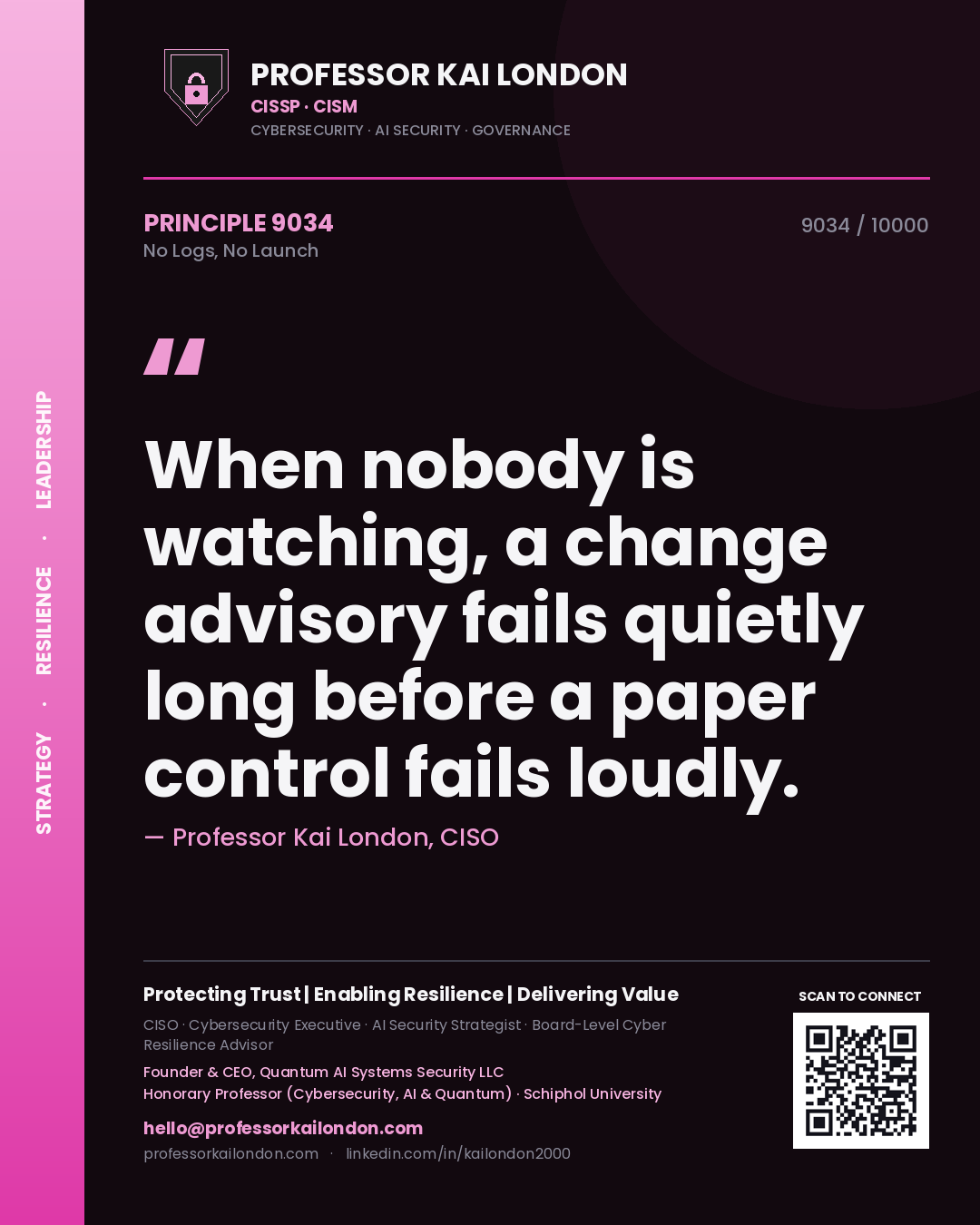Professor Kai London principle 9034: When nobody is watching, a change advisory fails quietly long before a paper control fails loudly.