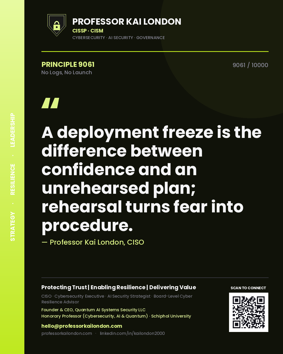 Professor Kai London principle 9061: A deployment freeze is the difference between confidence and an unrehearsed plan; rehearsal turns fear into procedure.