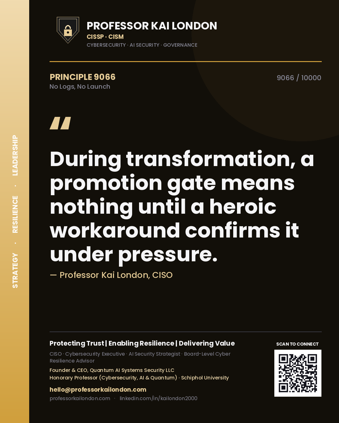 Quote card by Professor Kai London reading 'During transformation, a promotion gate means nothing until a heroic workaround confirms it under pressure.'. From the book No Logs, No Launch.