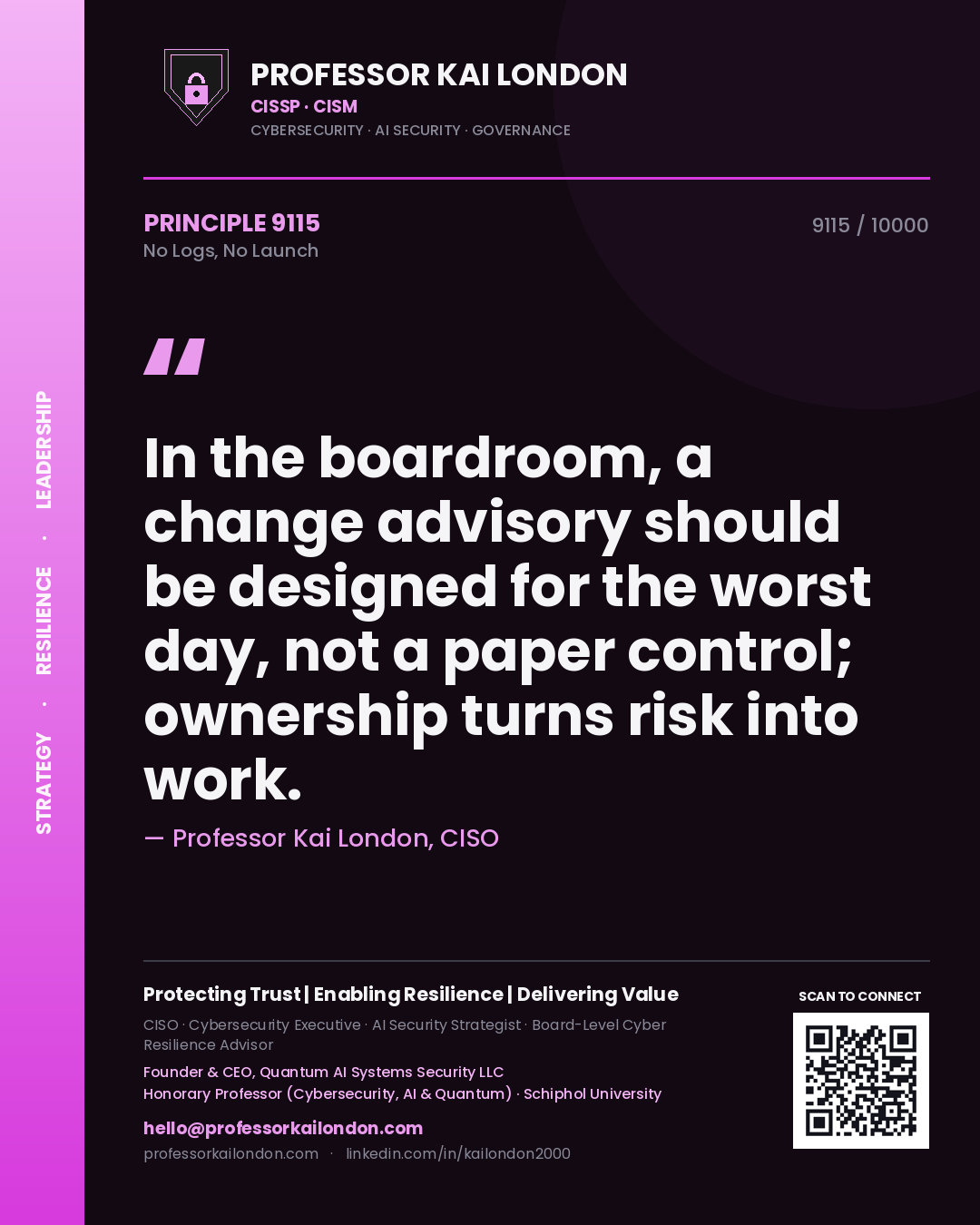 Quote card by Professor Kai London reading 'In the boardroom, a change advisory should be designed for the worst day, not a paper control; ownership turns risk into work.'. From the book No Logs, No Launch.