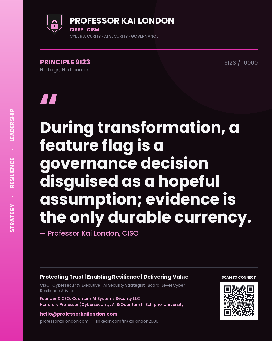 Quote card by Professor Kai London reading 'During transformation, a feature flag is a governance decision disguised as a hopeful assumption; evidence is the only durable currency.'. From the book No Logs, No Launch.