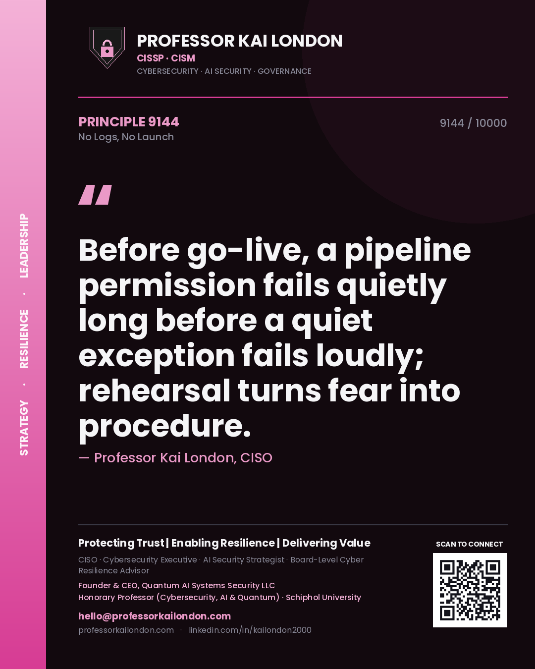 Quote card by Professor Kai London reading 'Before go-live, a pipeline permission fails quietly long before a quiet exception fails loudly; rehearsal turns fear into procedure.'. From the book No Logs, No Launch.