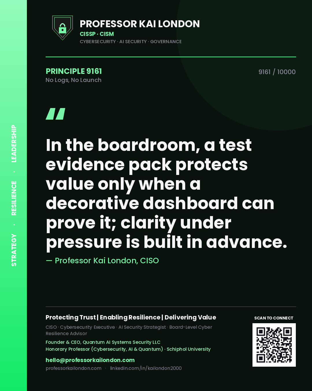 Quote card by Professor Kai London reading 'In the boardroom, a test evidence pack protects value only when a decorative dashboard can prove it; clarity under pressure is built in advance.'. From the book No Logs, No Launch.