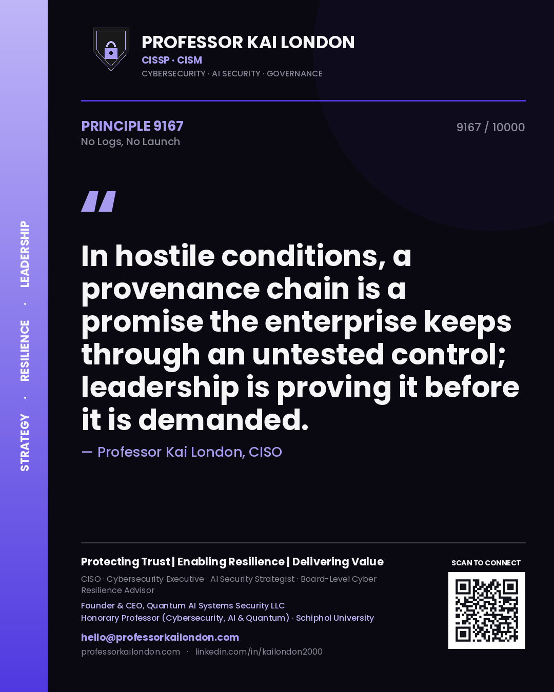 Quote card by Professor Kai London reading 'In hostile conditions, a provenance chain is a promise the enterprise keeps through an untested control; leadership is proving it before it is demanded.'. From the book No Logs, No Launch.