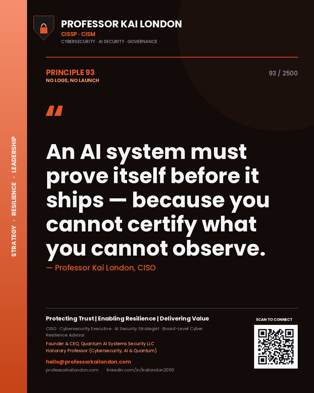 Quote card by Professor Kai London reading 'An AI system must prove itself before it ships — because you cannot certify what you cannot observe.'. From the book No Logs, No Launch.