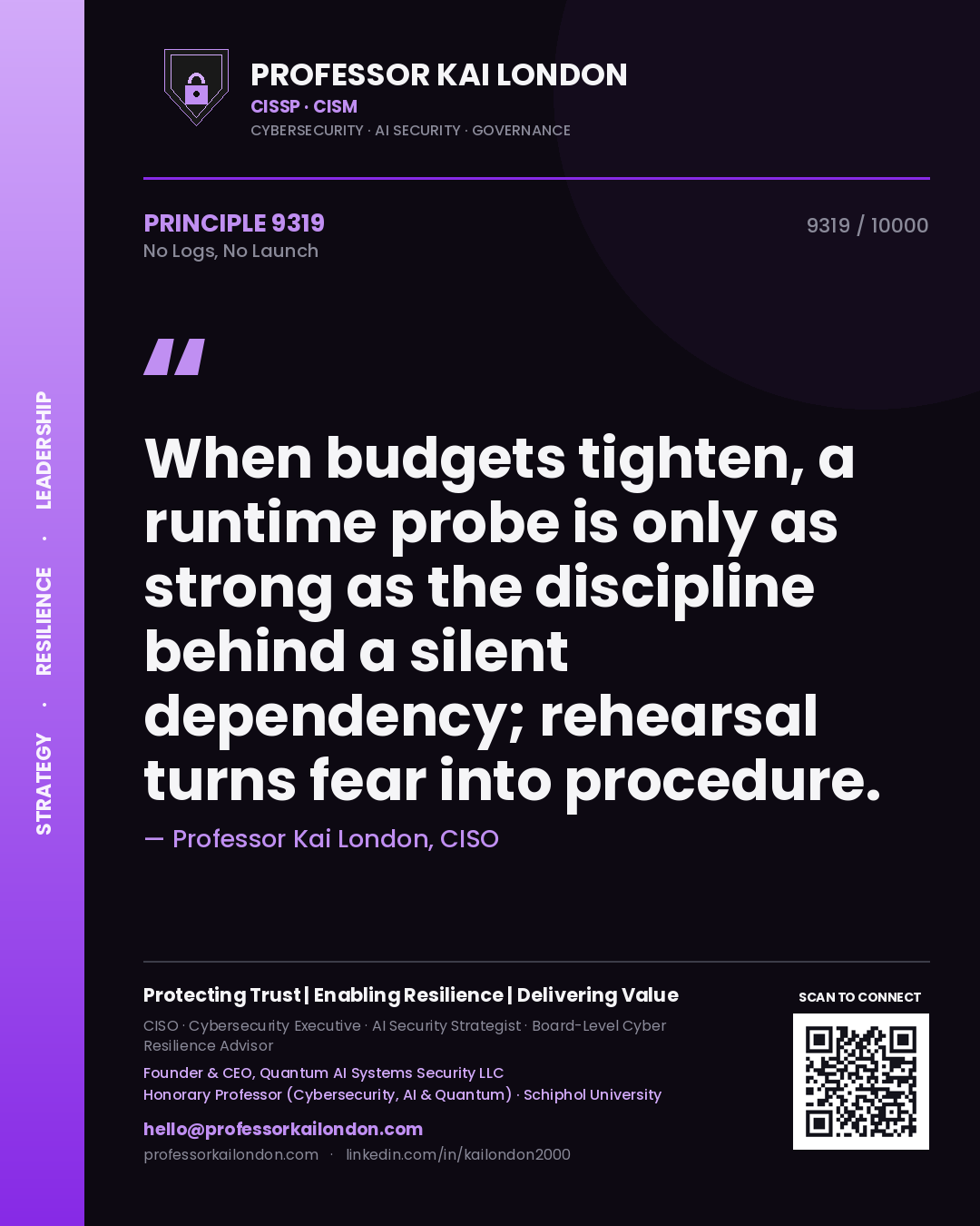 Professor Kai London principle 9319: When budgets tighten, a runtime probe is only as strong as the discipline behind a silent dependency; rehearsal turns fear into procedure.
