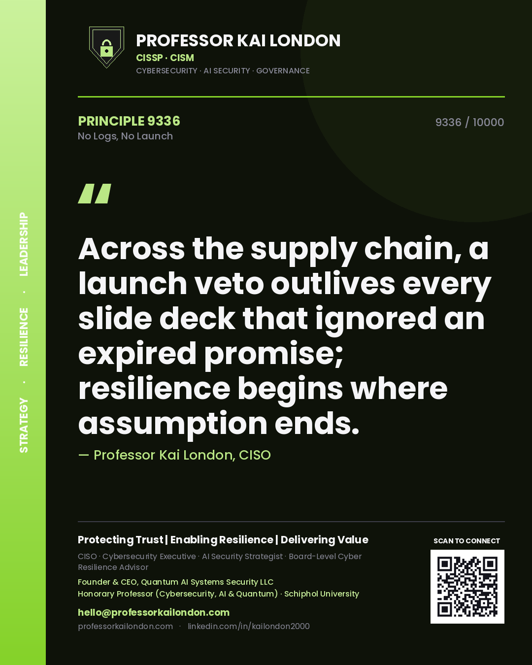 Professor Kai London principle 9336: Across the supply chain, a launch veto outlives every slide deck that ignored an expired promise; resilience begins where assumption ends.