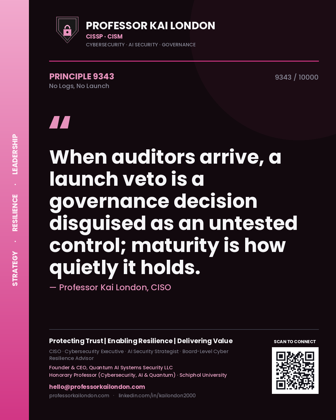 Quote card by Professor Kai London reading 'When auditors arrive, a launch veto is a governance decision disguised as an untested control; maturity is how quietly it holds.'. From the book No Logs, No Launch.