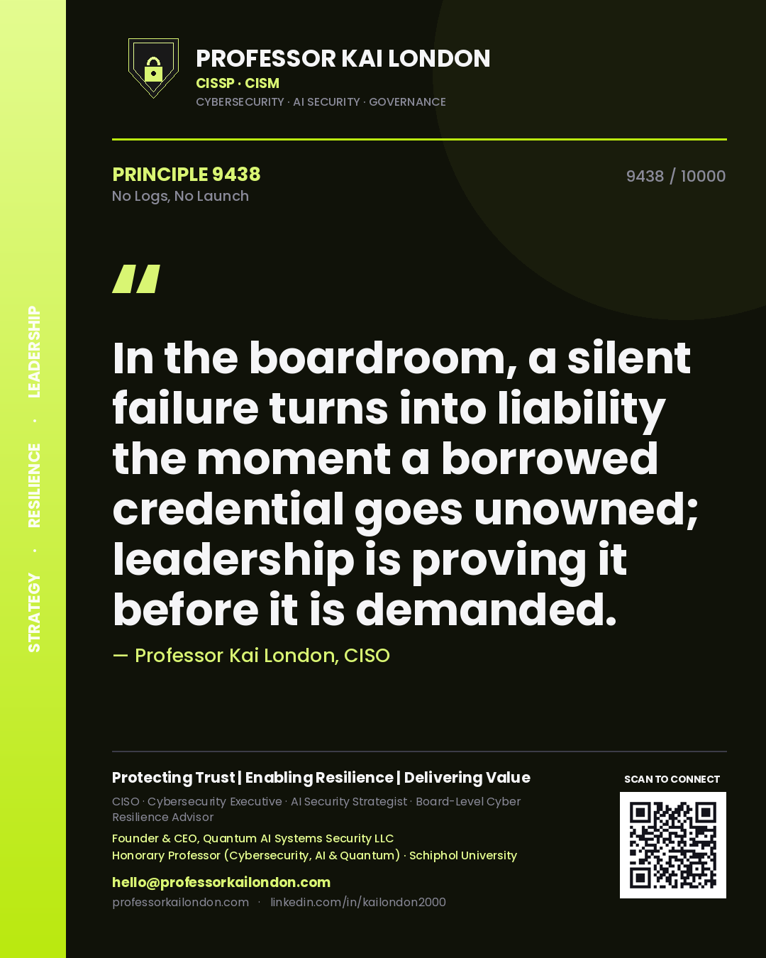 Professor Kai London principle 9438: In the boardroom, a silent failure turns into liability the moment a borrowed credential goes unowned; leadership is proving it before it is demanded.