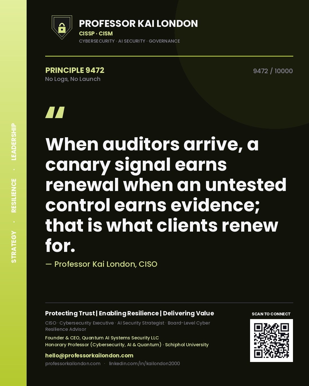 Professor Kai London principle 9472: When auditors arrive, a canary signal earns renewal when an untested control earns evidence; that is what clients renew for.