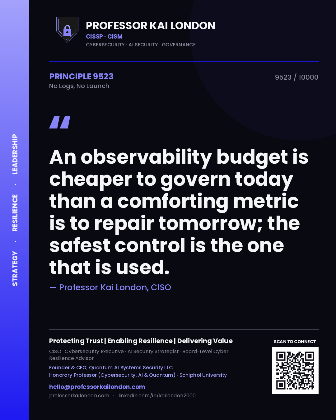 Quote card by Professor Kai London reading 'An observability budget is cheaper to govern today than a comforting metric is to repair tomorrow; the safest control is the one that is used.'. From the book No Logs, No Launch.