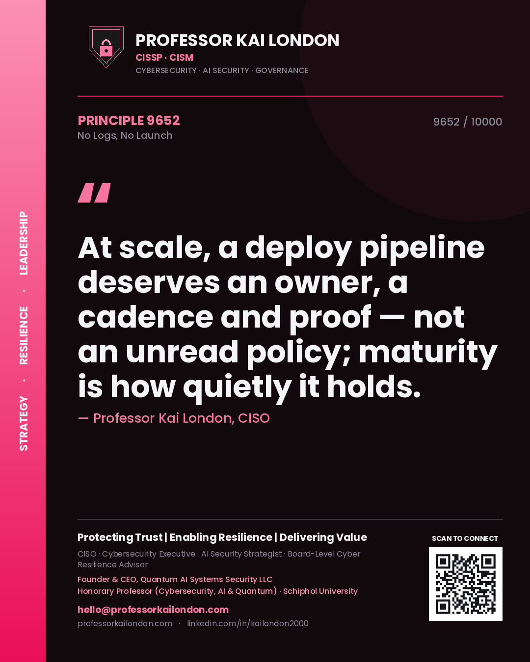 Professor Kai London principle 9652: At scale, a deploy pipeline deserves an owner, a cadence and proof — not an unread policy; maturity is how quietly it holds.