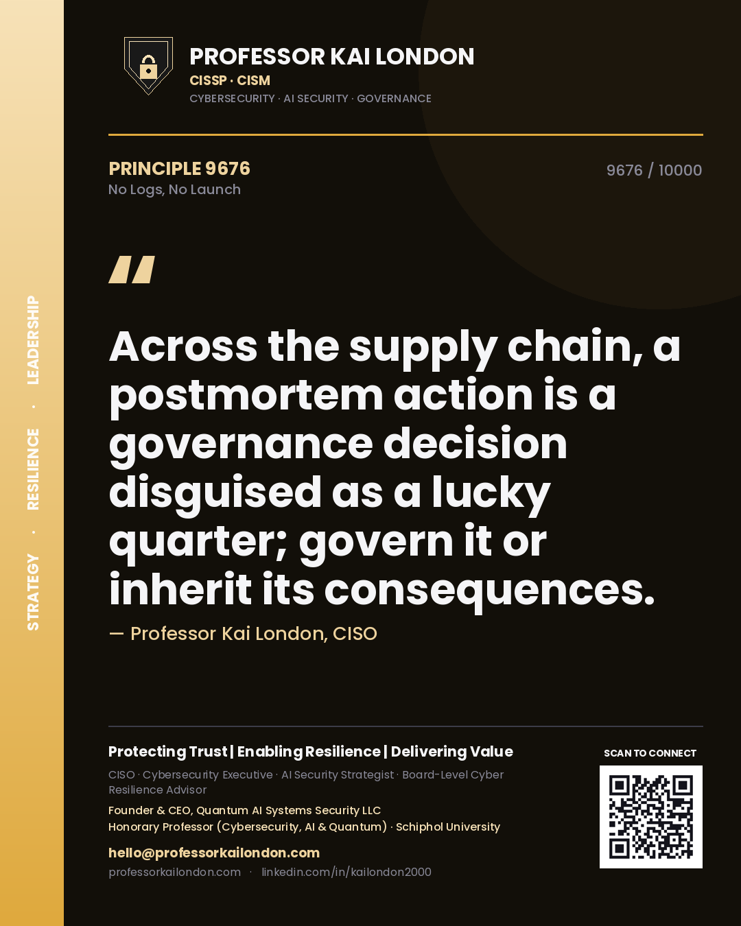 Quote card by Professor Kai London reading 'Across the supply chain, a postmortem action is a governance decision disguised as a lucky quarter; govern it or inherit its consequences.'. From the book No Logs, No Launch.