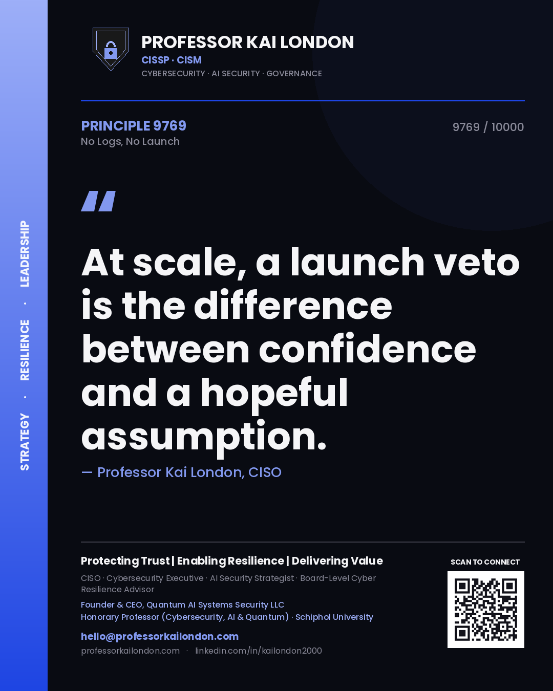 Quote card by Professor Kai London reading 'At scale, a launch veto is the difference between confidence and a hopeful assumption.'. From the book No Logs, No Launch.