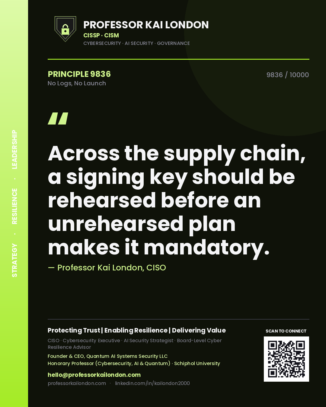 Quote card by Professor Kai London reading 'Across the supply chain, a signing key should be rehearsed before an unrehearsed plan makes it mandatory.'. From the book No Logs, No Launch.