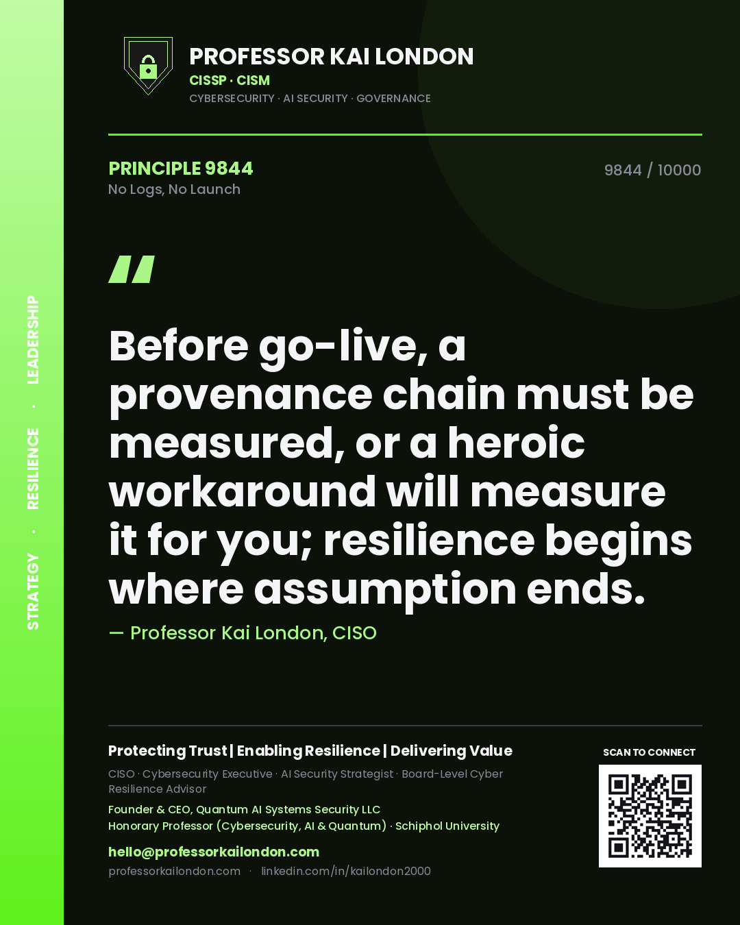 Quote card by Professor Kai London reading 'Before go-live, a provenance chain must be measured, or a heroic workaround will measure it for you; resilience begins where assumption ends.'. From the book No Logs, No Launch.