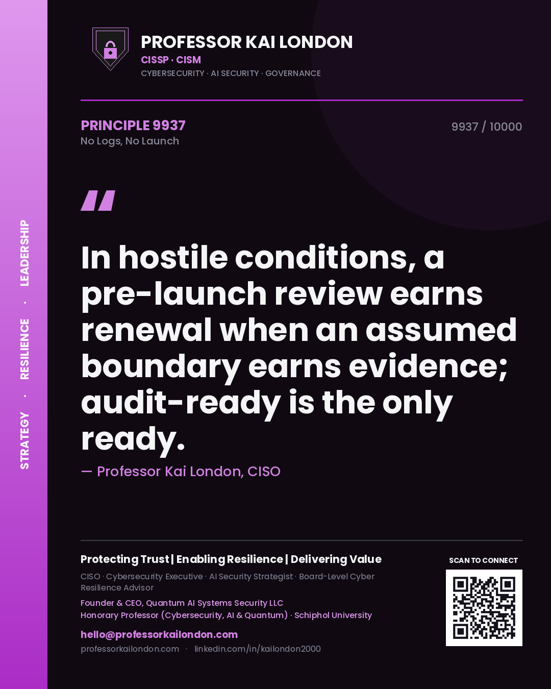 Quote card by Professor Kai London reading 'In hostile conditions, a pre-launch review earns renewal when an assumed boundary earns evidence; audit-ready is the only ready.'. From the book No Logs, No Launch.