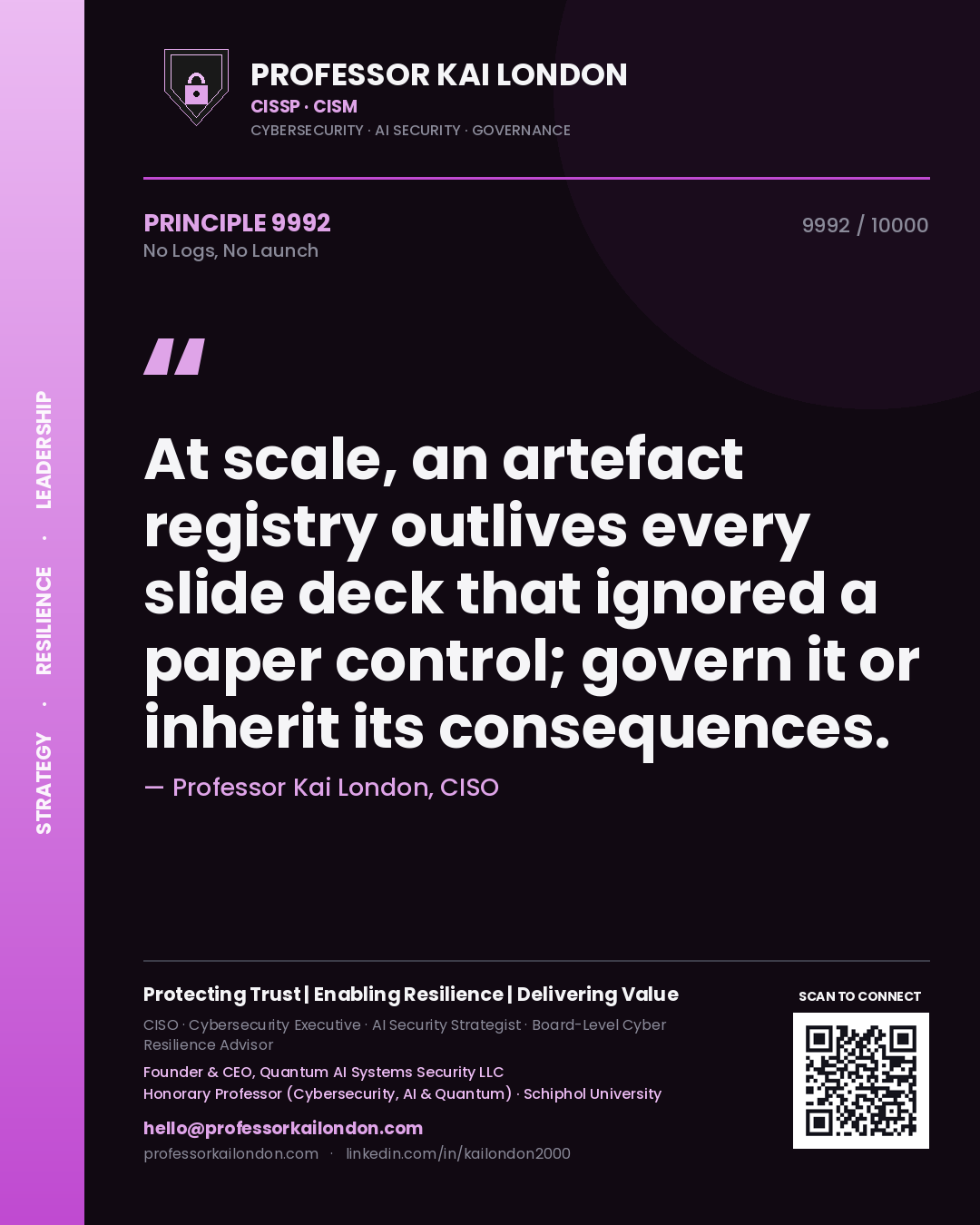 Professor Kai London principle 9992: At scale, an artefact registry outlives every slide deck that ignored a paper control; govern it or inherit its consequences.