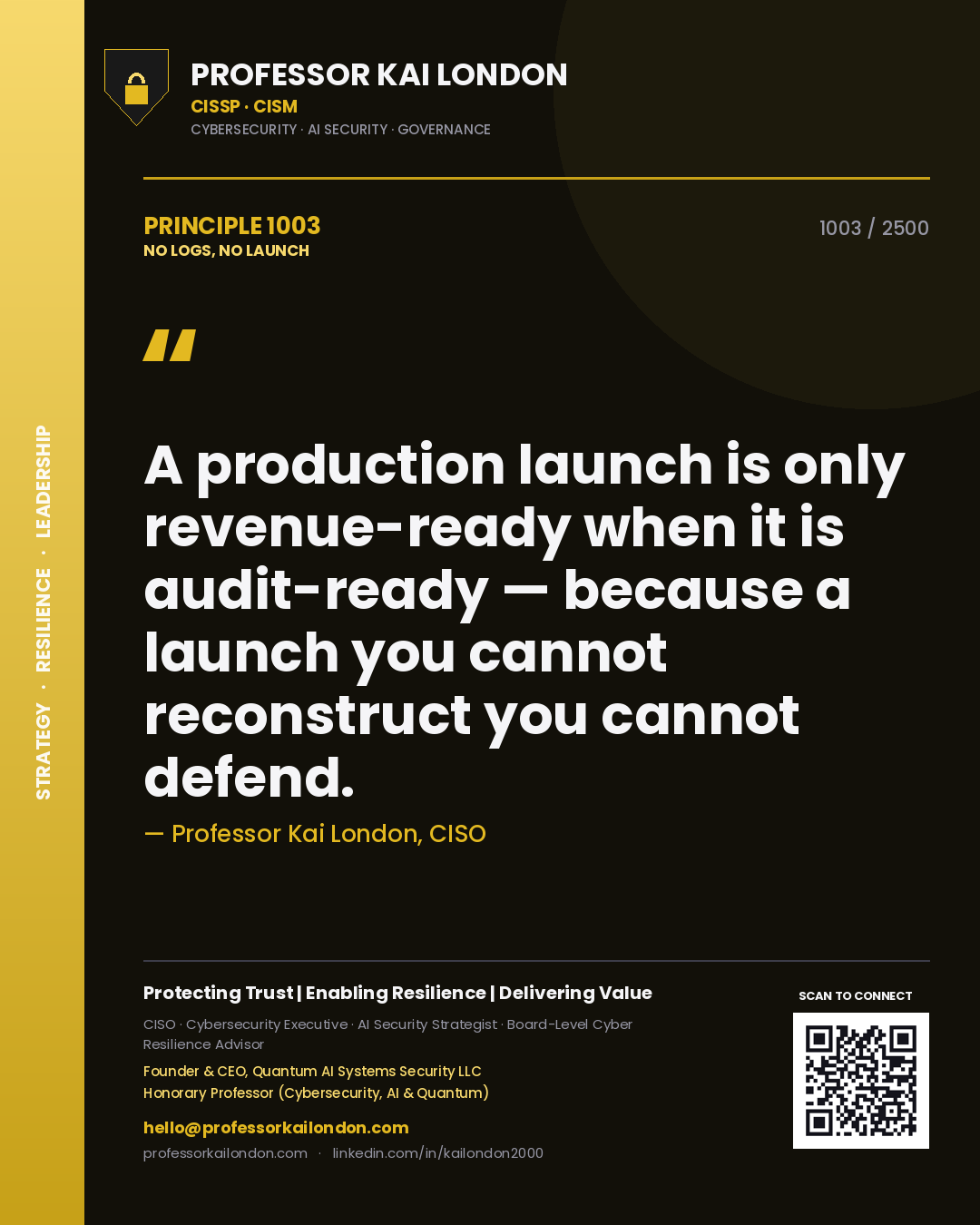 Quote card by Professor Kai London reading 'A production launch is only revenue-ready when it is audit-ready — because a launch you cannot reconstruct you cannot defend.'. From the book No Logs, No Launch.