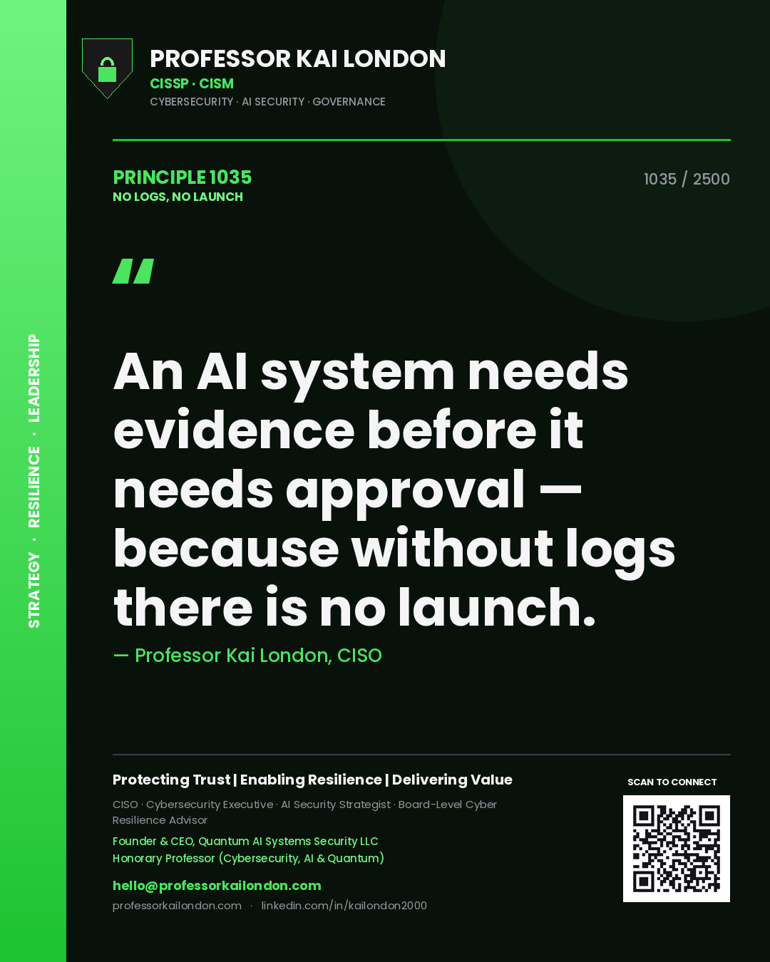 Quote card by Professor Kai London reading 'An AI system needs evidence before it needs approval — because without logs there is no launch.'. From the book No Logs, No Launch.