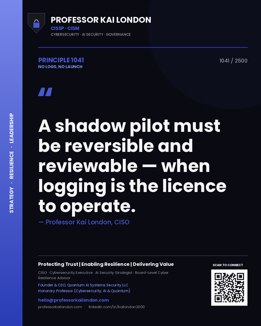 Quote card by Professor Kai London reading 'A shadow pilot must be reversible and reviewable — when logging is the licence to operate.'. From the book No Logs, No Launch.
