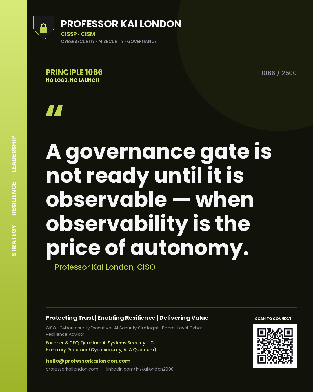Quote card by Professor Kai London reading 'A governance gate is not ready until it is observable — when observability is the price of autonomy.'. From the book No Logs, No Launch.